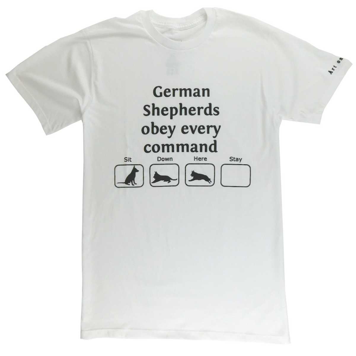 German Shepherds obey every command. Every? Another GSD skills t-shirt in White.